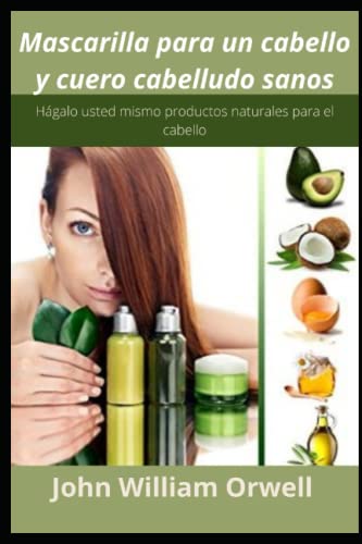 Mascarilla para un cabello y cuero cabelludo sanos