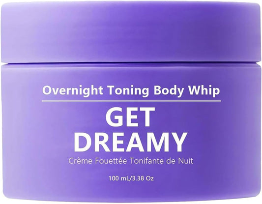 Get Dreamy Overnight Toning Whip,Get Dreamy Cream,Overnight Body Toning Cream, Advanced Firming & Wrinkle-ReducingCream,Restore skin Elasticity, Natural Body firming Oil Suitable for All Skin Types