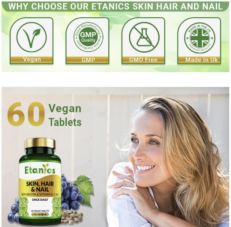 Etanics Skin, Hair & Nails with Biotin & Vitamins A, C & E – 60 Tablets Beauty Supplements with Vitamin C & Biotin for Men and Women – Vegan and Vegetarian – Etanics - Made in The UK