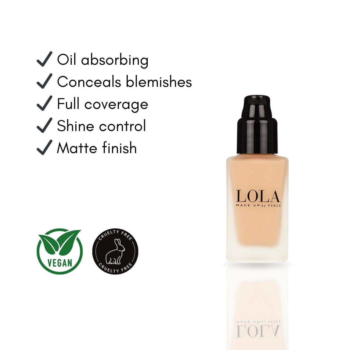 Lola Make Up by Perse LOLA Make Up by Perse Matte Long-Lasting Liquid Foundation – Full Coverage, Buildable Matte Finish, Oil-Absorbing, Shine-Free, Long-Lasting – Paraben-Free, Vegan, Cruelty-Free – [B045]