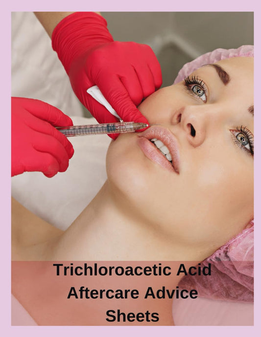 TCA (Trichloroacetic Acid) Peel Aftercare Advice Sheet: Immediate care, daily care, signs of infection, consent and signature: 54 forms, 108 pages, 8.5 x 11 inches