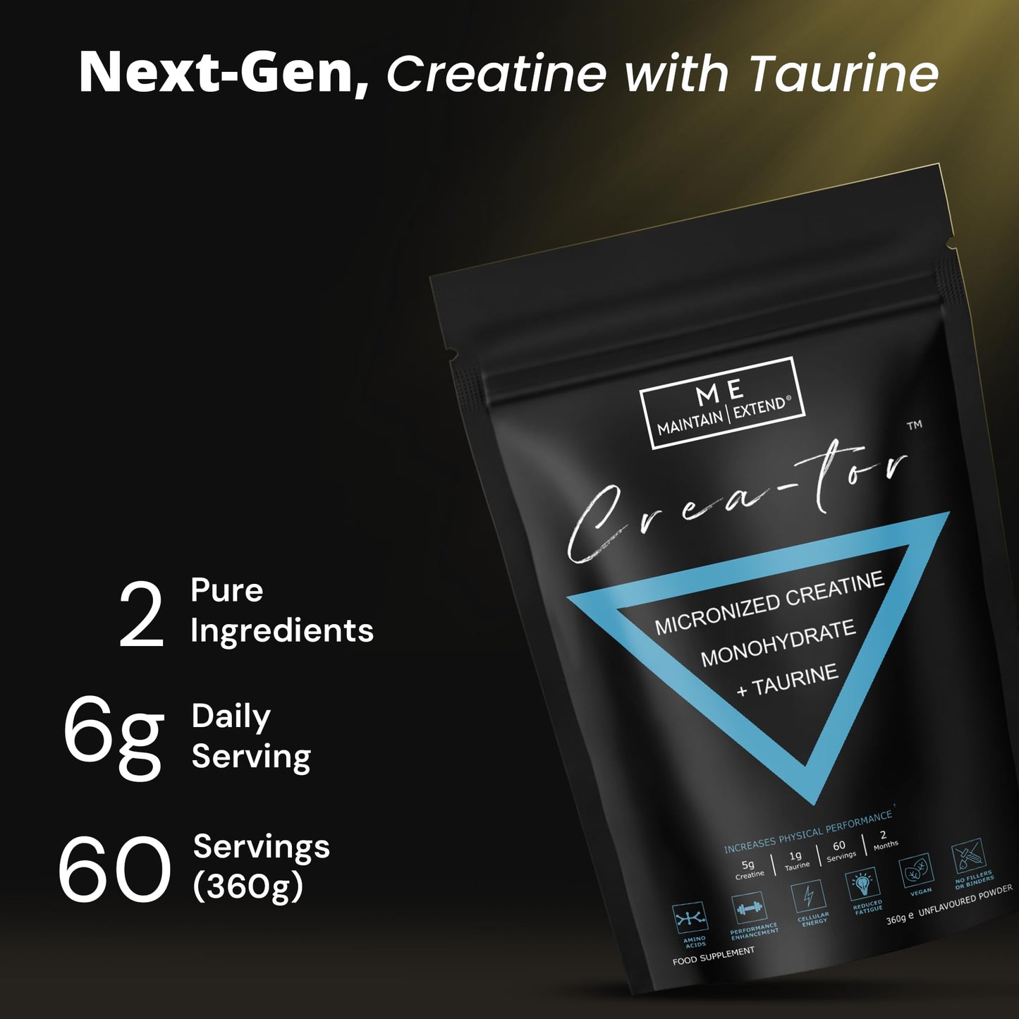 ME MAINTAIN | EXTEND Creatine Monohydrate Powder with Taurine 360g, Micronized Vegan 60 Servings