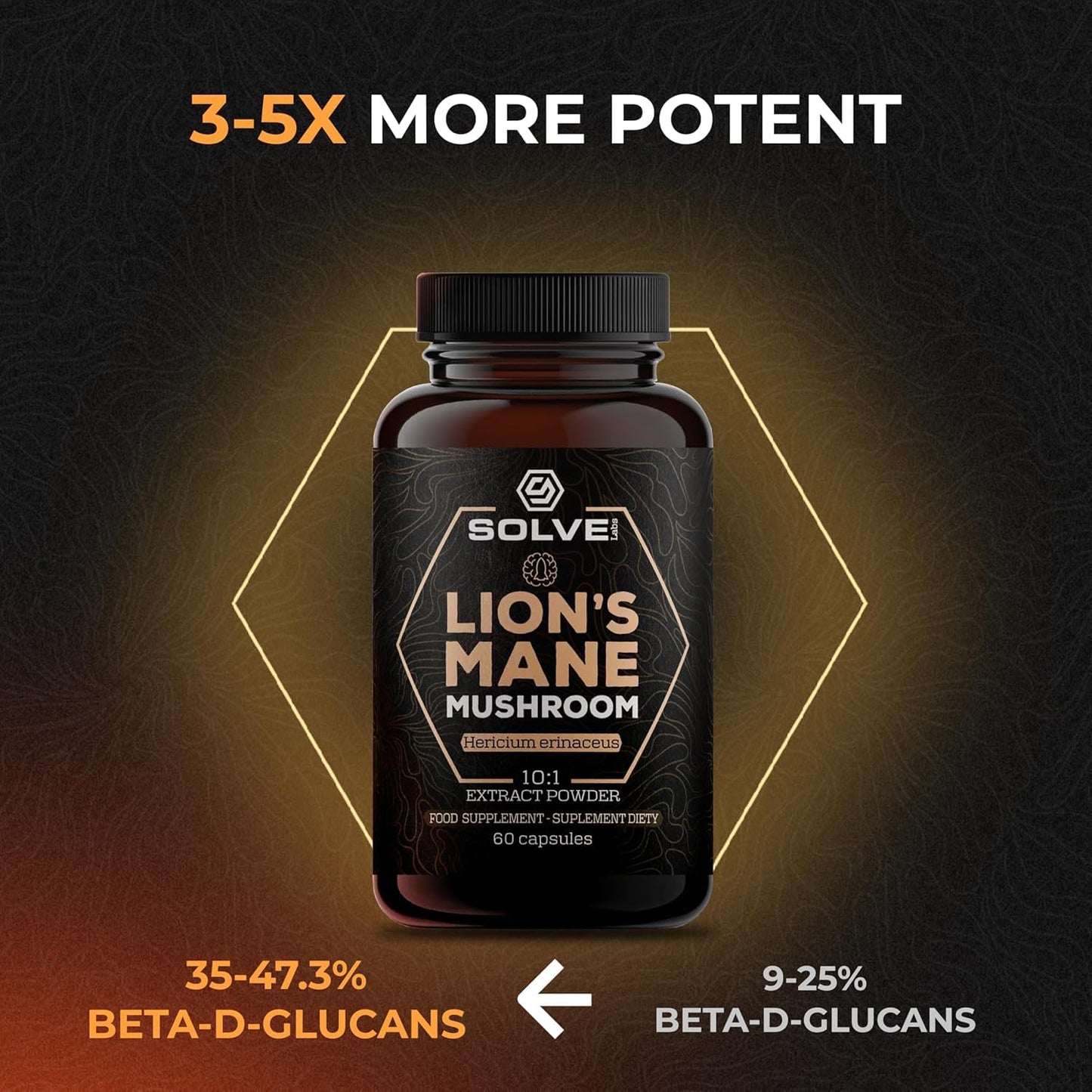 Solve Labs SOLVELabs® ● Lions Mane NGF High Strength 10,000mg / Serving ● 45% Beta-D-Glucans ● 10:1 Extract ● 100% Fruiting Bodies ● No Fillers ● Vegan ● Nootropic Focus Supplement ● Memory ● 60 Capsules