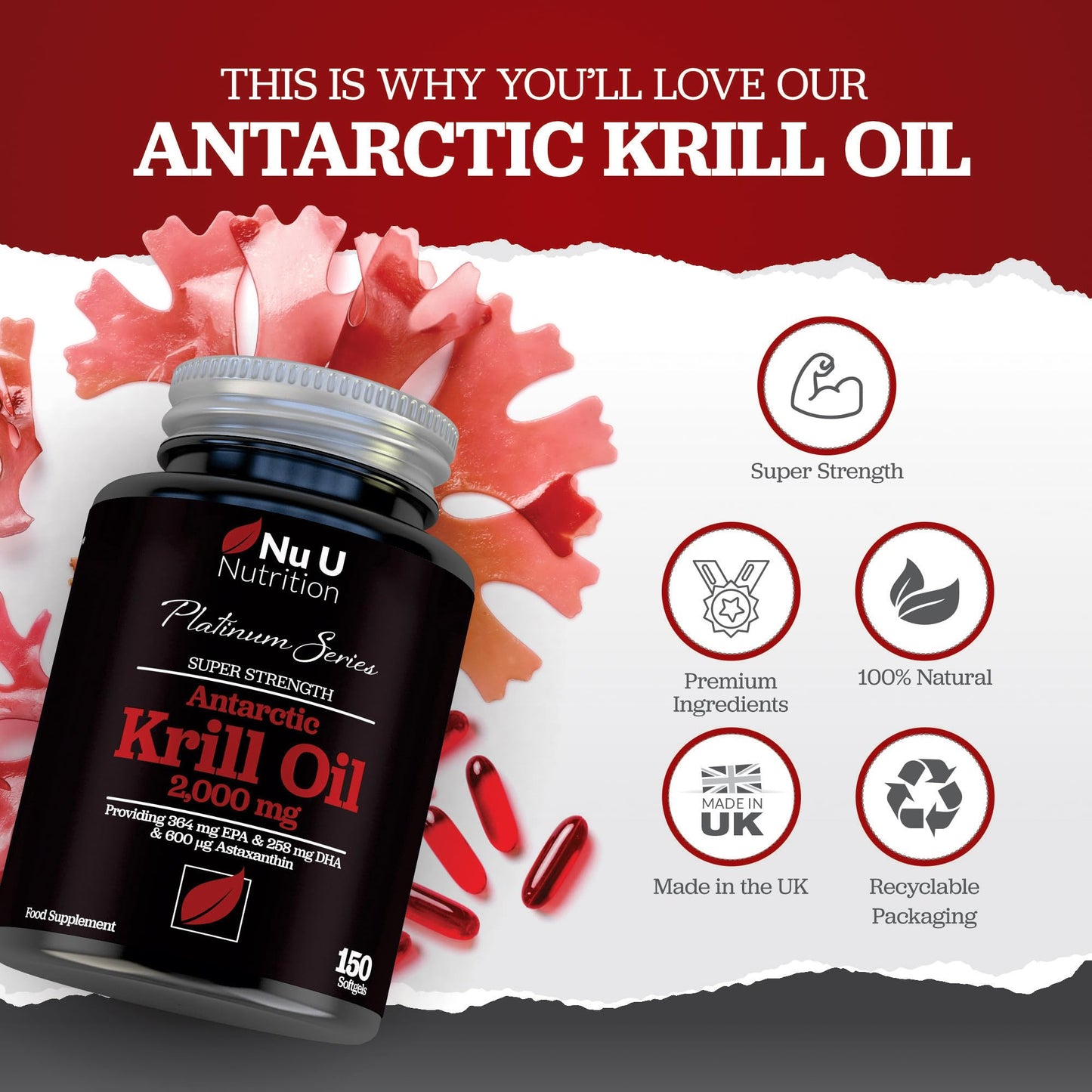 Antarctic Krill Oil Super Strength 2000mg - 150 Softgels Capsules - with Astaxanthin & Phospholipids - Omega 3 Fish Oil Alternative - Source of EPA & DHA - Made in the UK - Nu U Nutrition
