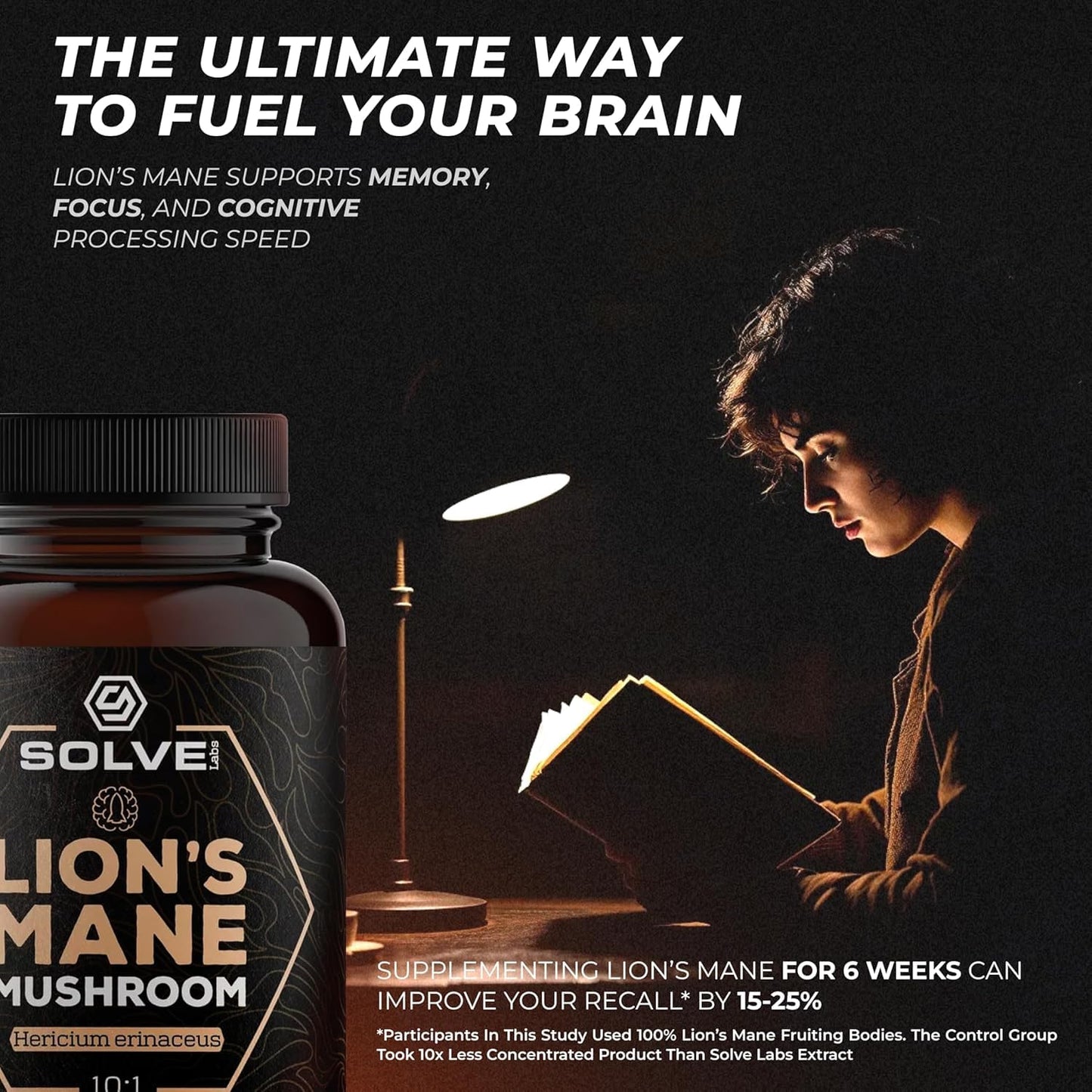 Solve Labs SOLVELabs® ● Lions Mane NGF High Strength 10,000mg / Serving ● 45% Beta-D-Glucans ● 10:1 Extract ● 100% Fruiting Bodies ● No Fillers ● Vegan ● Nootropic Focus Supplement ● Memory ● 60 Capsules