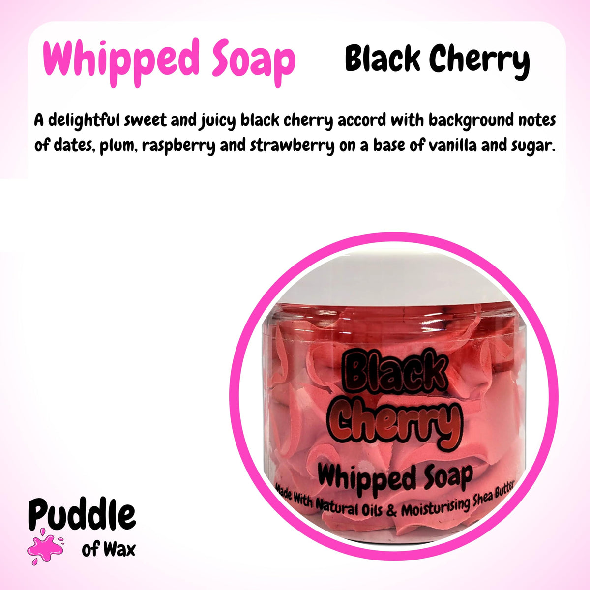 Black Cherry Whipped Soap Body Wash - 150g - Natural Oils and Butters - Fruity Scent - Vegan Friendly - Puddle of Wax - Made in the UK