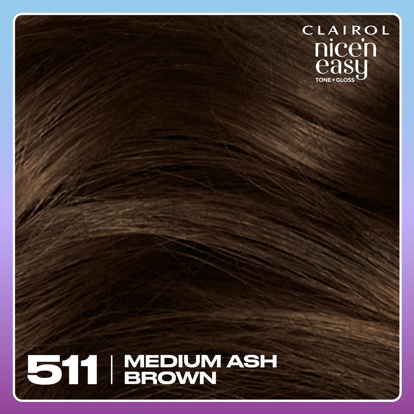 Clairol Nice'n Easy Tone+Gloss Semi Permanent Hair Dye - 511/77 Medium Ash Brown